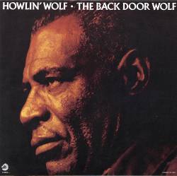 Howlin' Wolf : The Back Door Wolf Howlin' Wolf : The Back Door Wolf